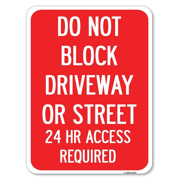 Do Not Block Driveway or Street 24 Hour Access Required Rust Proof Parking, A-1824-24174